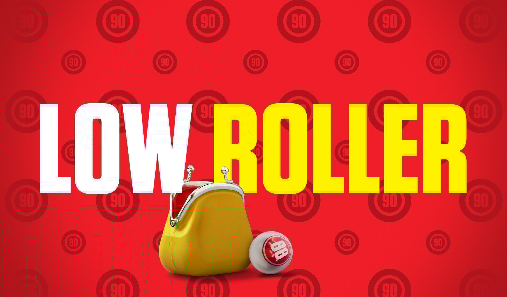 Low Roller