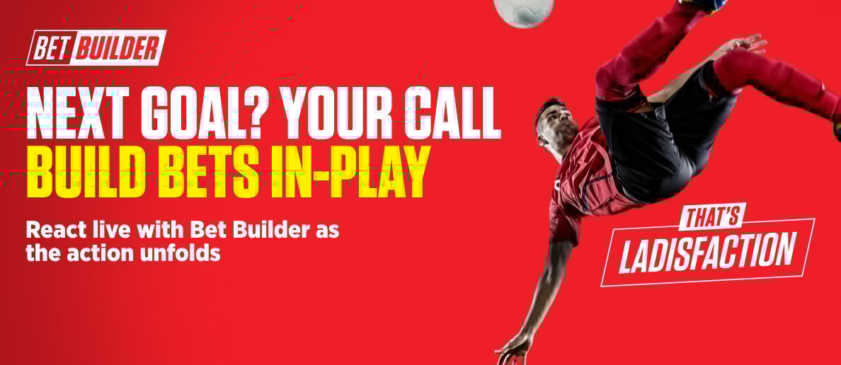 OnS-HPP-KT-1188x516_BB-LADISFACTION-NEXT GOAL YOUR CALL BUILD BETS IN PLAY-(UK)