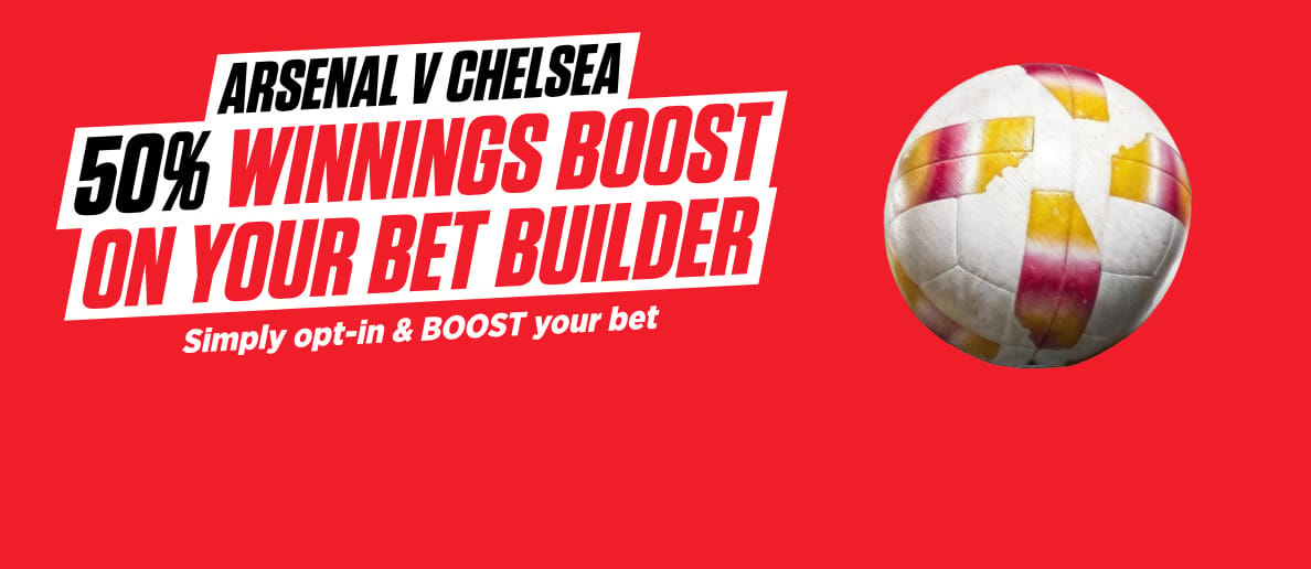 OnS-HPP-1188x516_ARSENAL-V-CHELSEA-50-WINNINGS-BOOST-ON-YOUR-BET-BUILDER