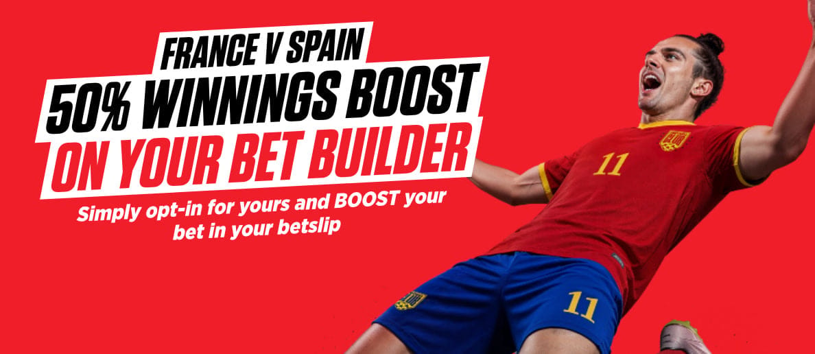 OnS-HPP-1188x516_FRANCE-V-SPAIN-50-WINNINGS-BOOST-ON-YOUR-BET-BUILDER