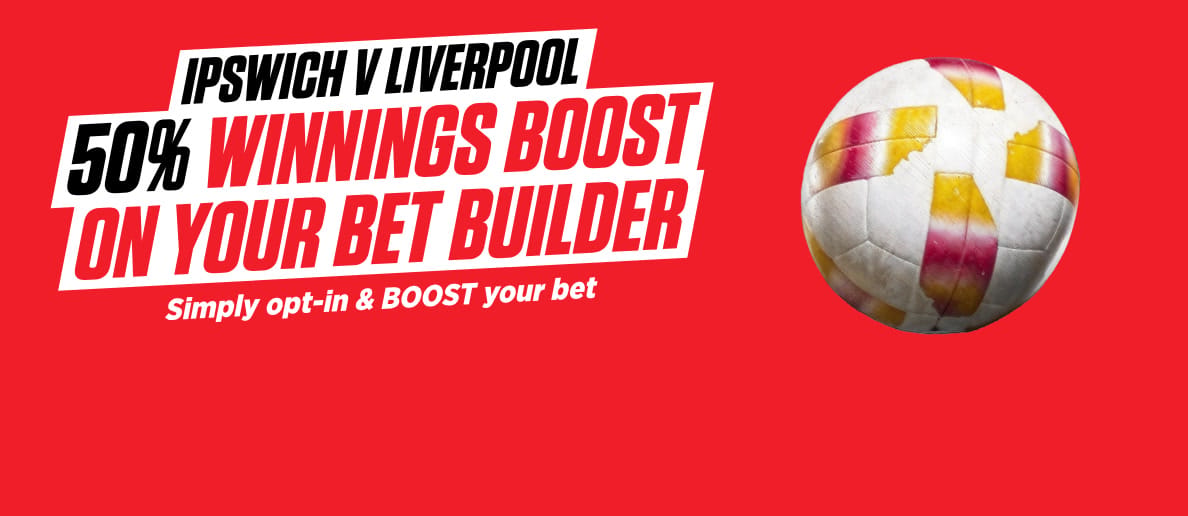OnS-HPP-1188x516_IPSWICH-V-LIVERPOOL-50-WINNINGS-BOOST-ON-YOUR-BET-BUILDER